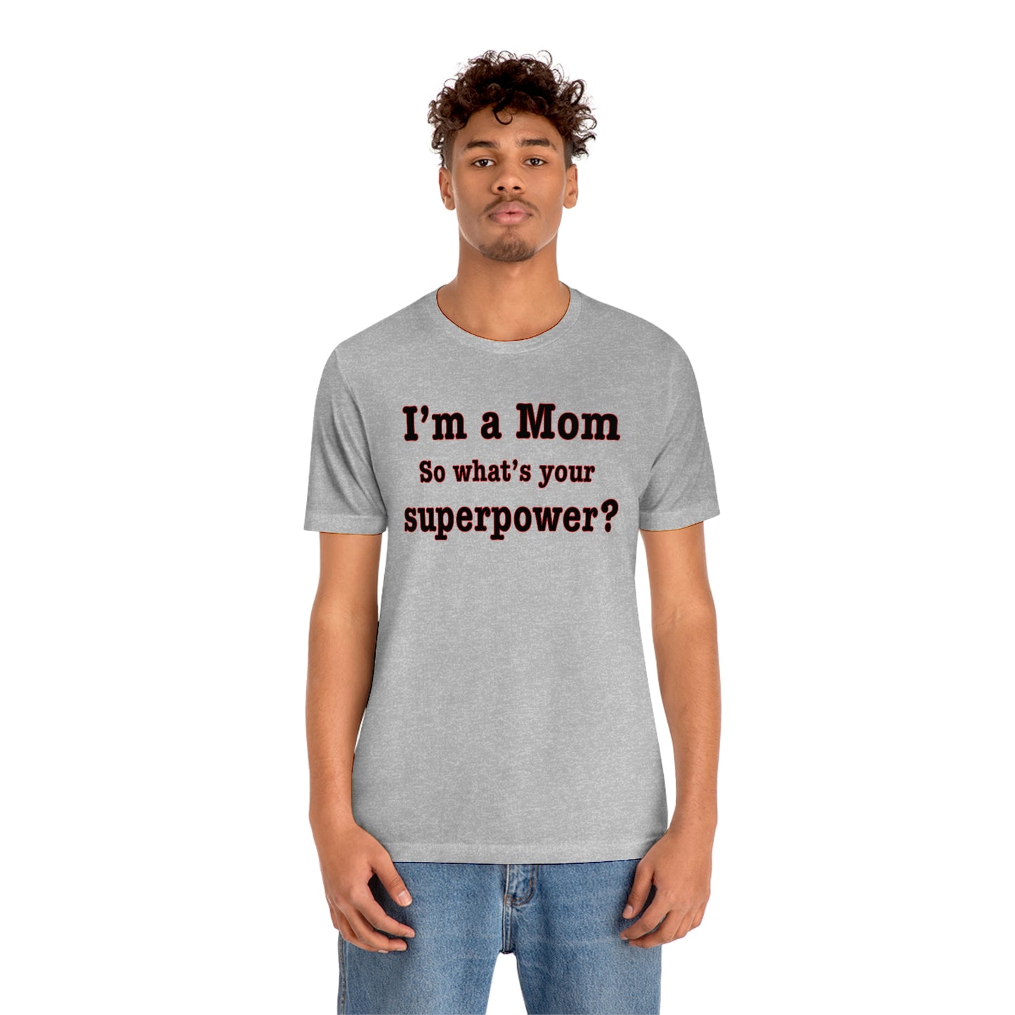 Unisex I'm a Mom T-shirt