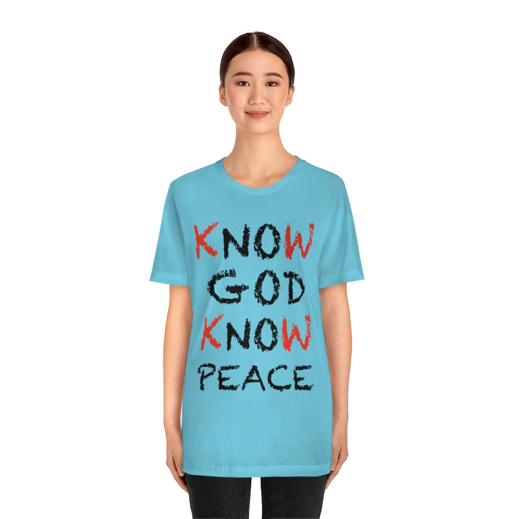 know God and Know Peace T-shirts