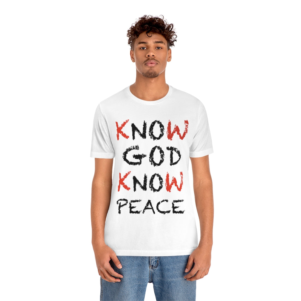 know God and Know Peace T-shirts