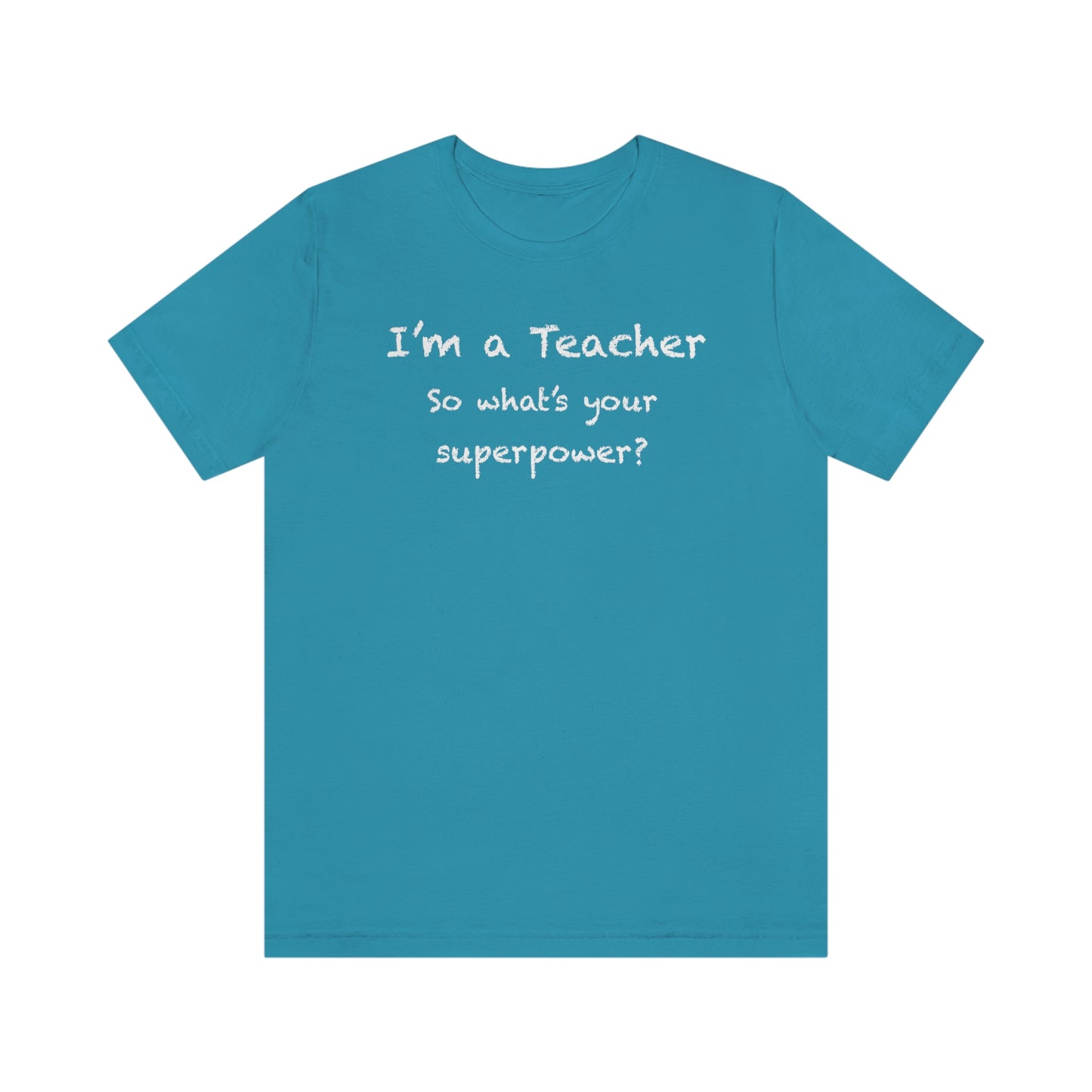 Unisex Im a Teacher T-shirt