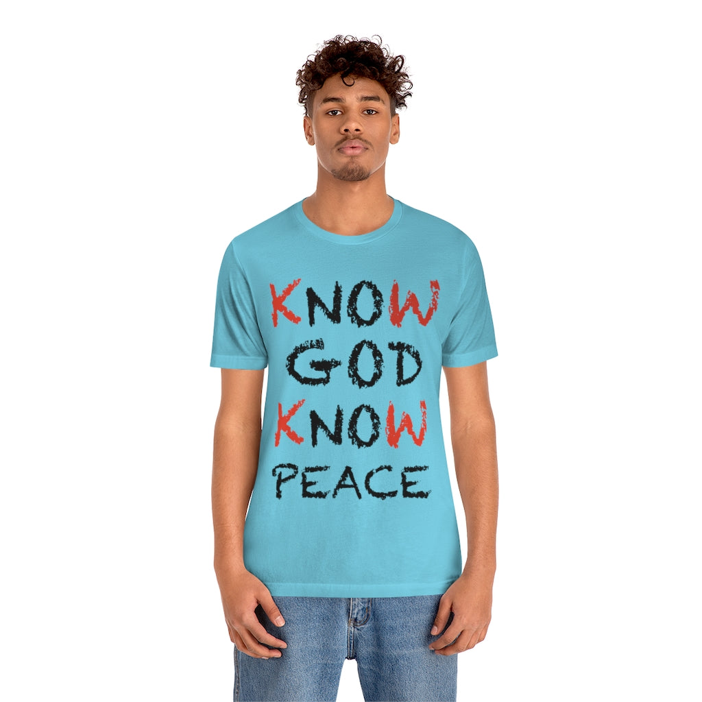 know God and Know Peace T-shirts