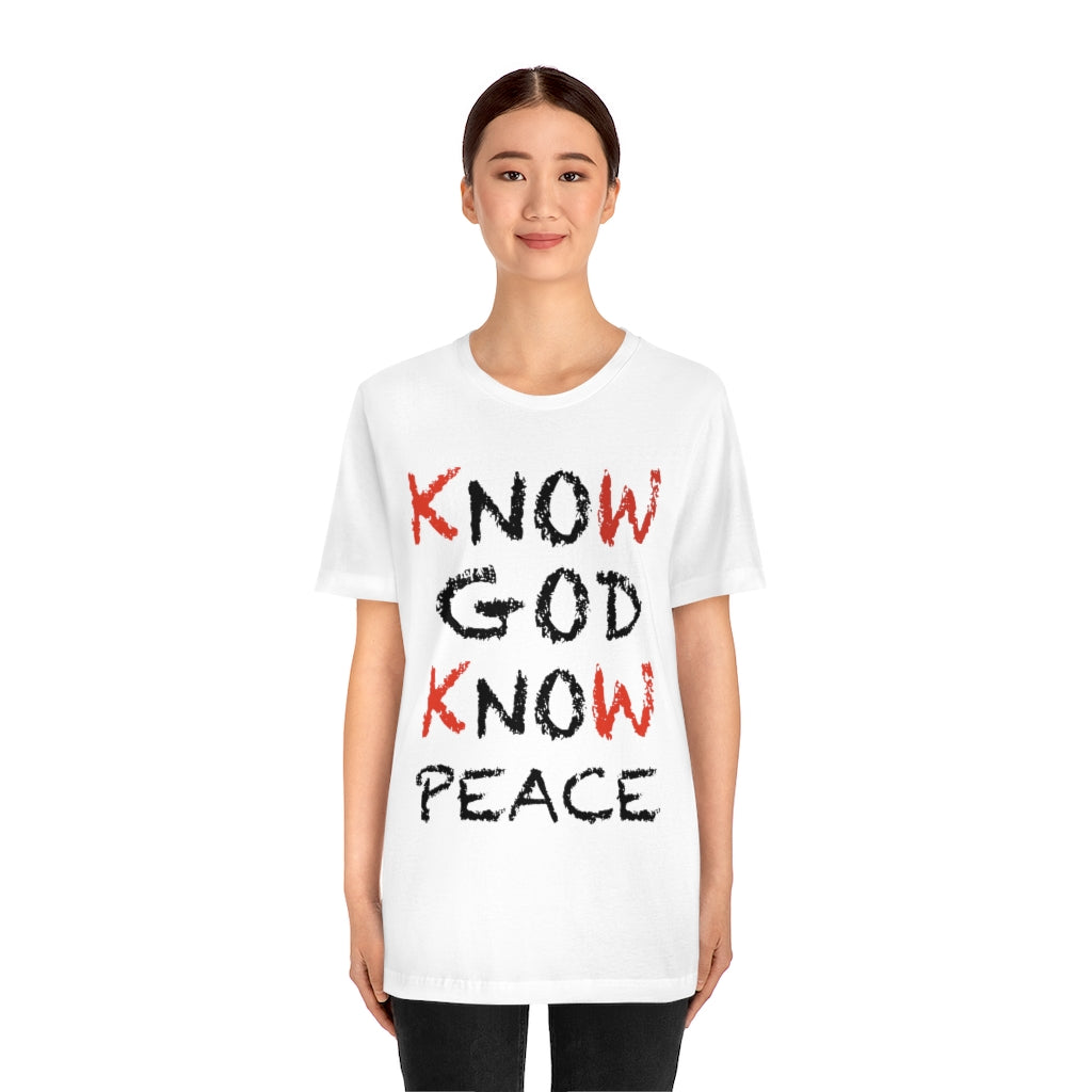 know God and Know Peace T-shirts