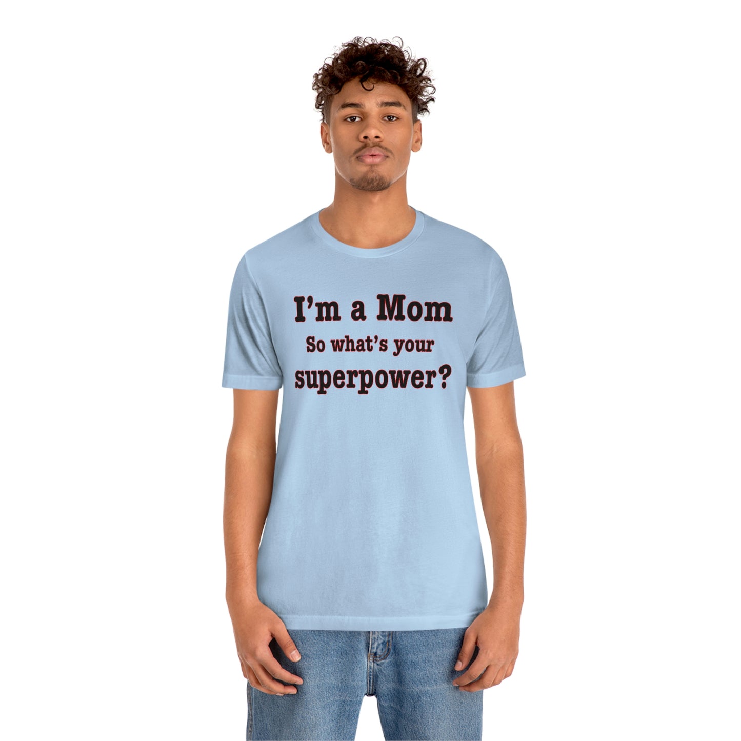 Unisex I'm a Mom T-shirt