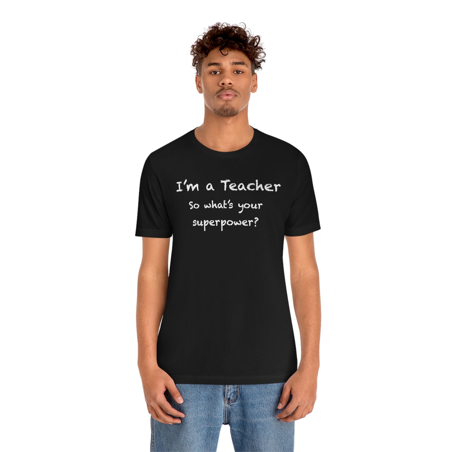 Unisex Im a Teacher T-shirt