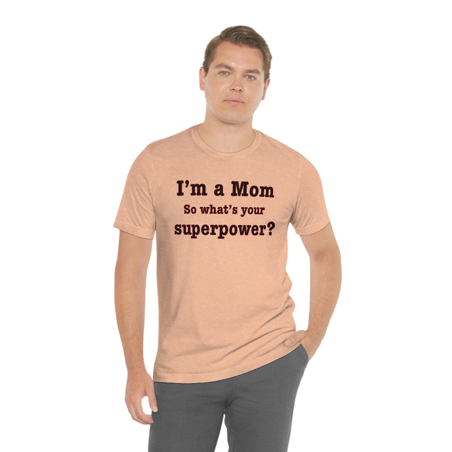 Unisex I'm a Mom T-shirt