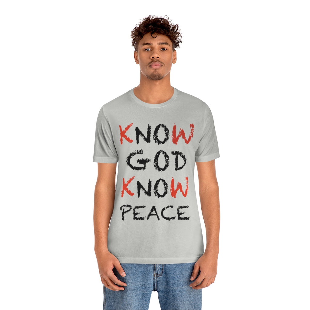 know God and Know Peace T-shirts