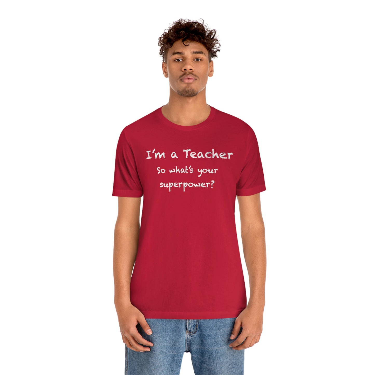 Unisex Im a Teacher T-shirt