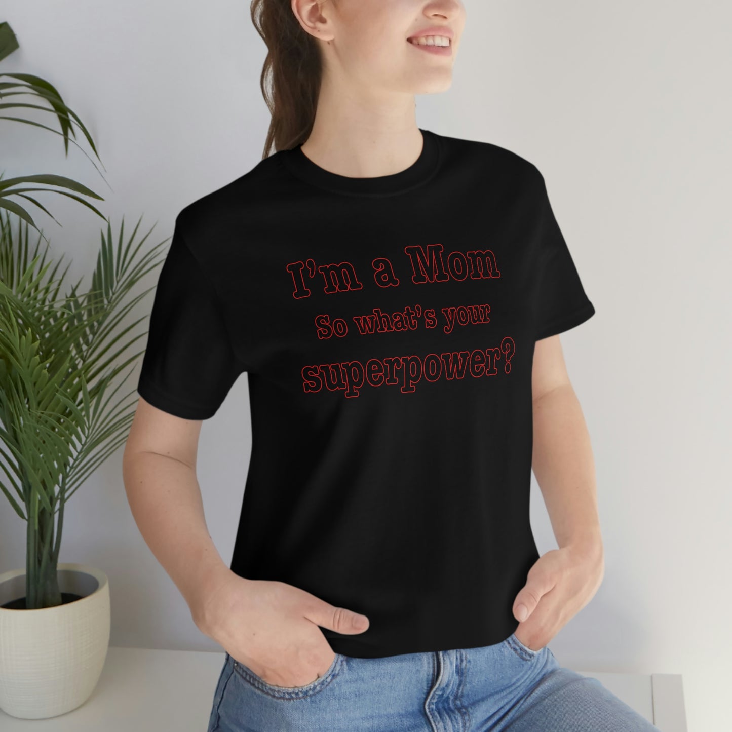 Unisex I'm a Mom T-shirt