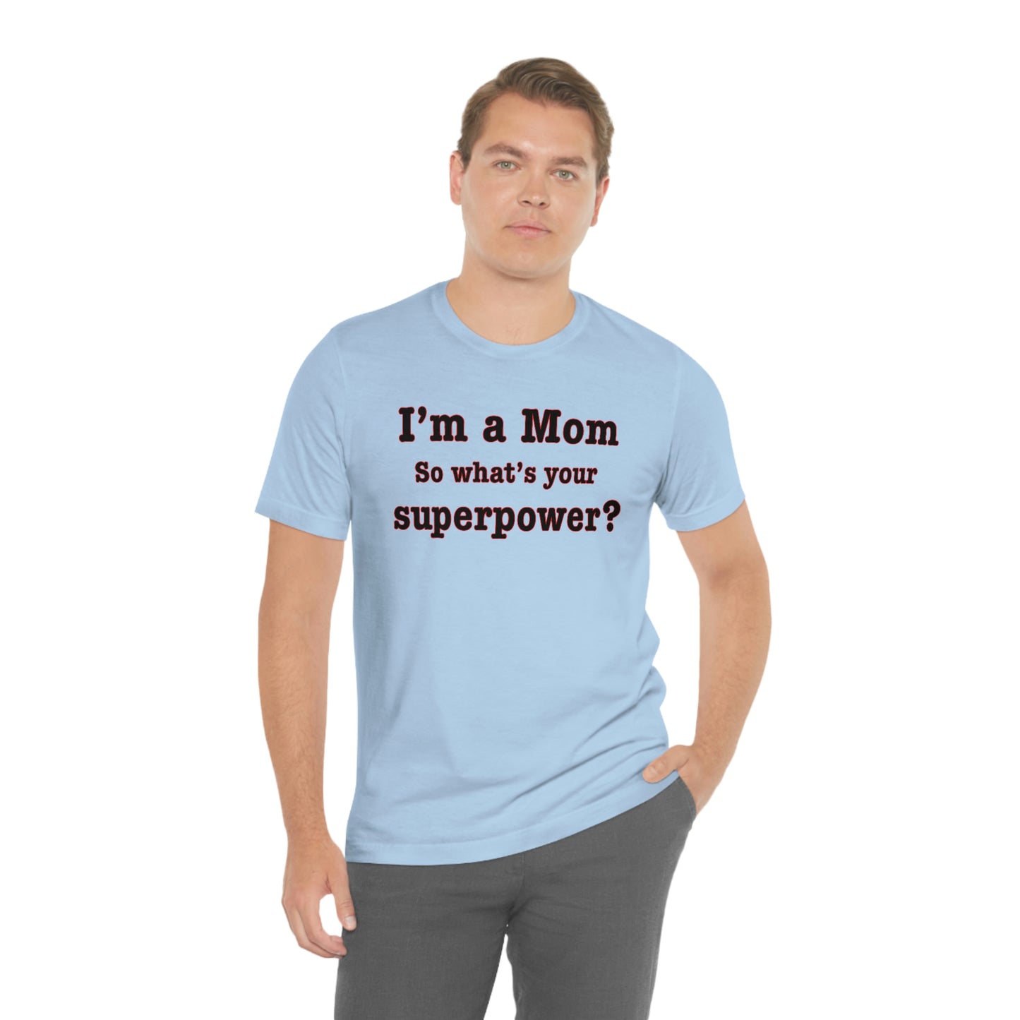 Unisex I'm a Mom T-shirt