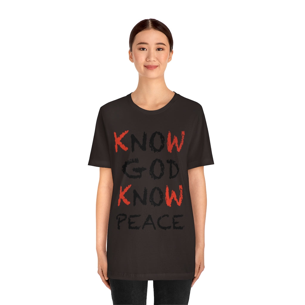 know God and Know Peace T-shirts