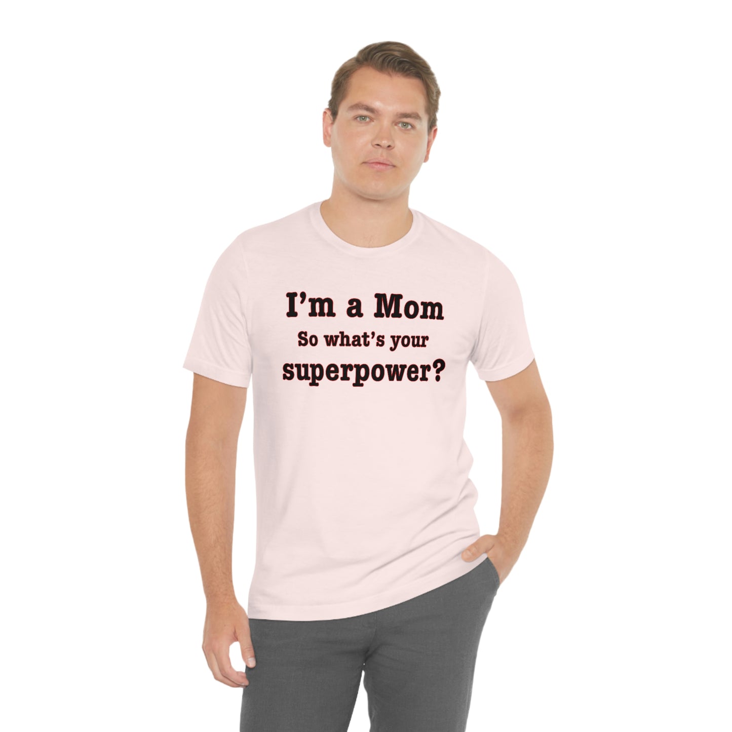 Unisex I'm a Mom T-shirt