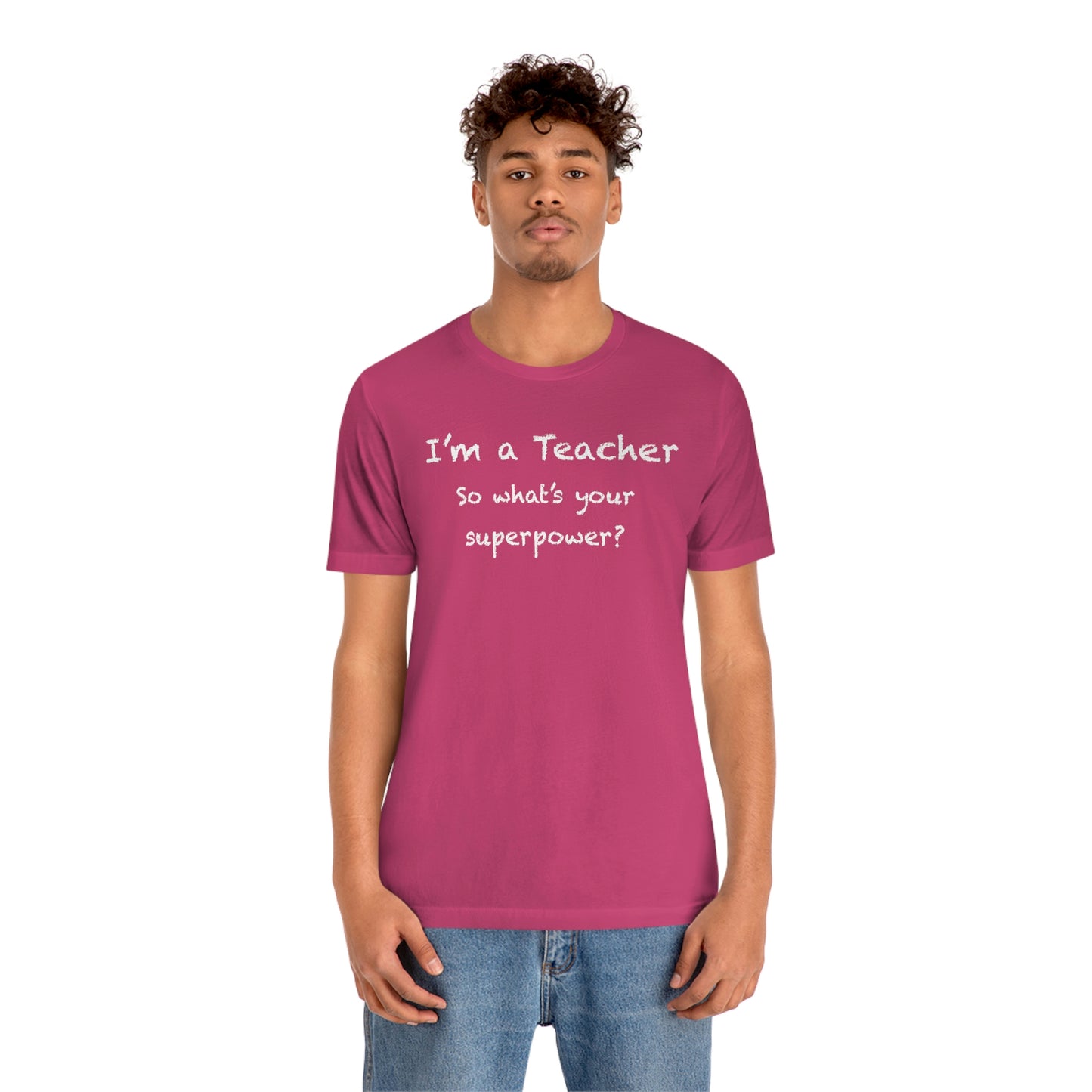 Unisex Im a Teacher T-shirt