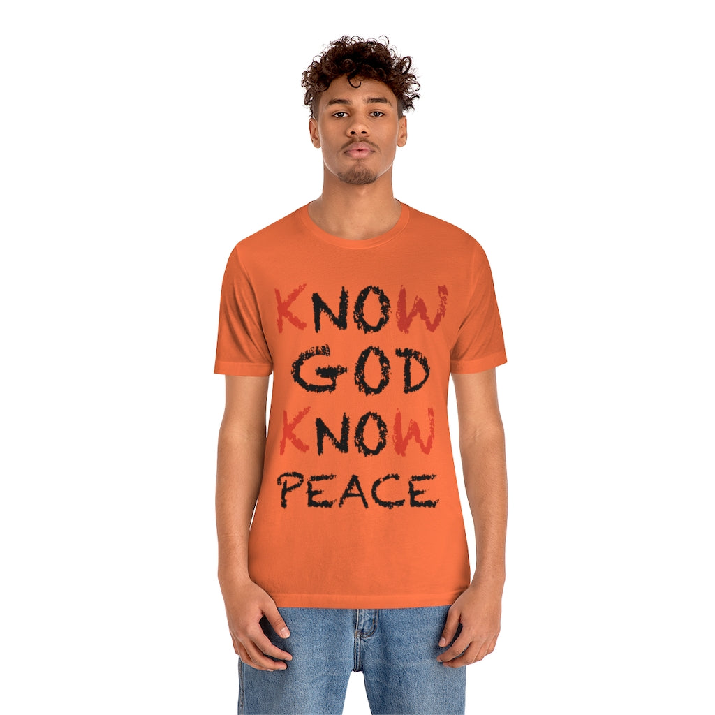 know God and Know Peace T-shirts