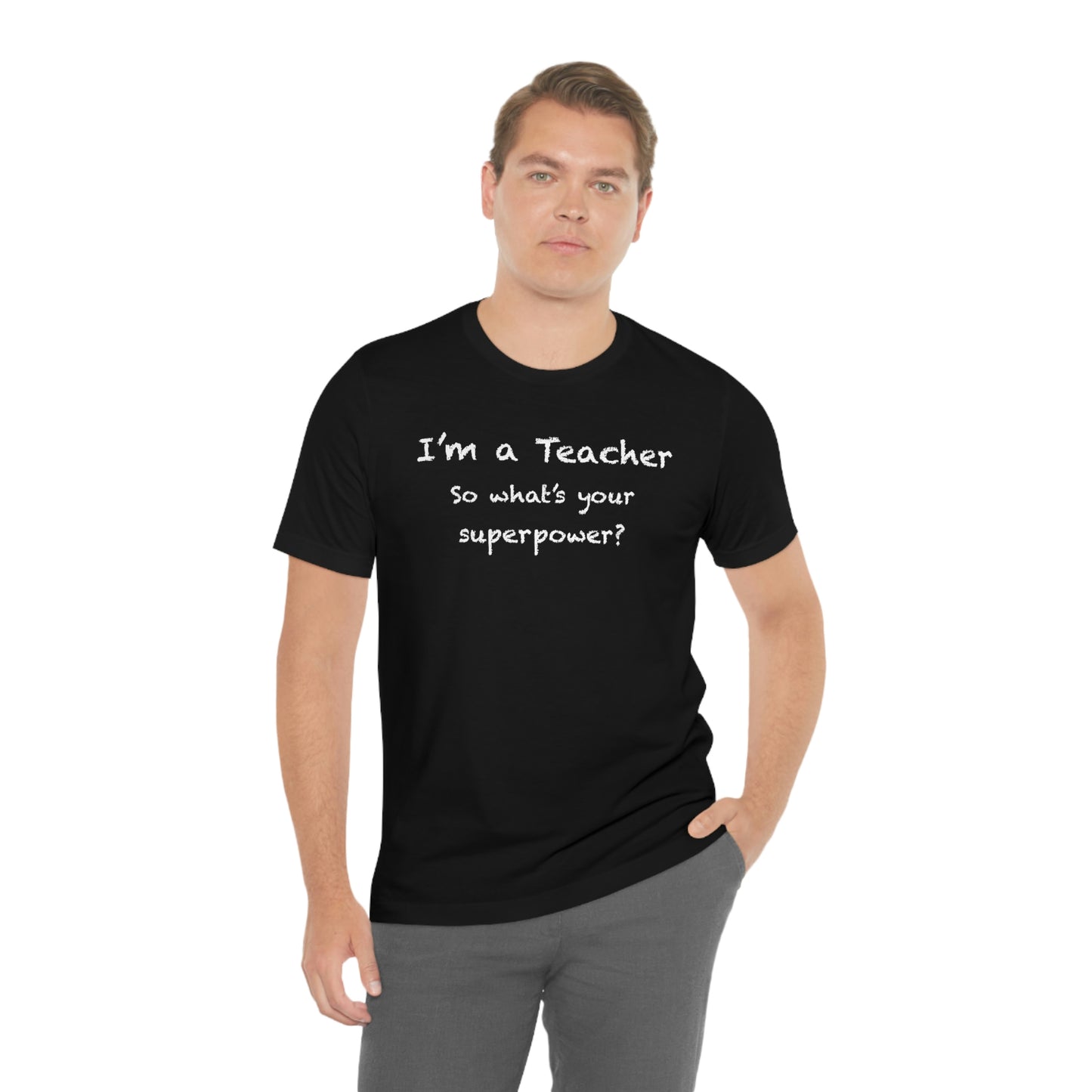 Unisex Im a Teacher T-shirt