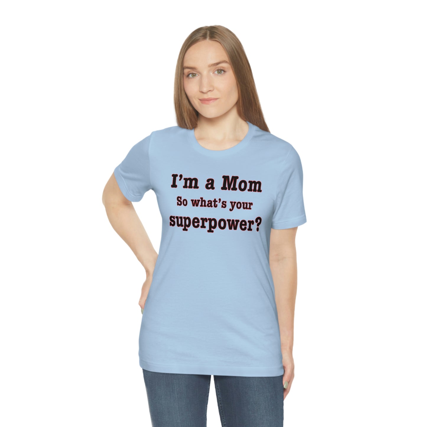 Unisex I'm a Mom T-shirt