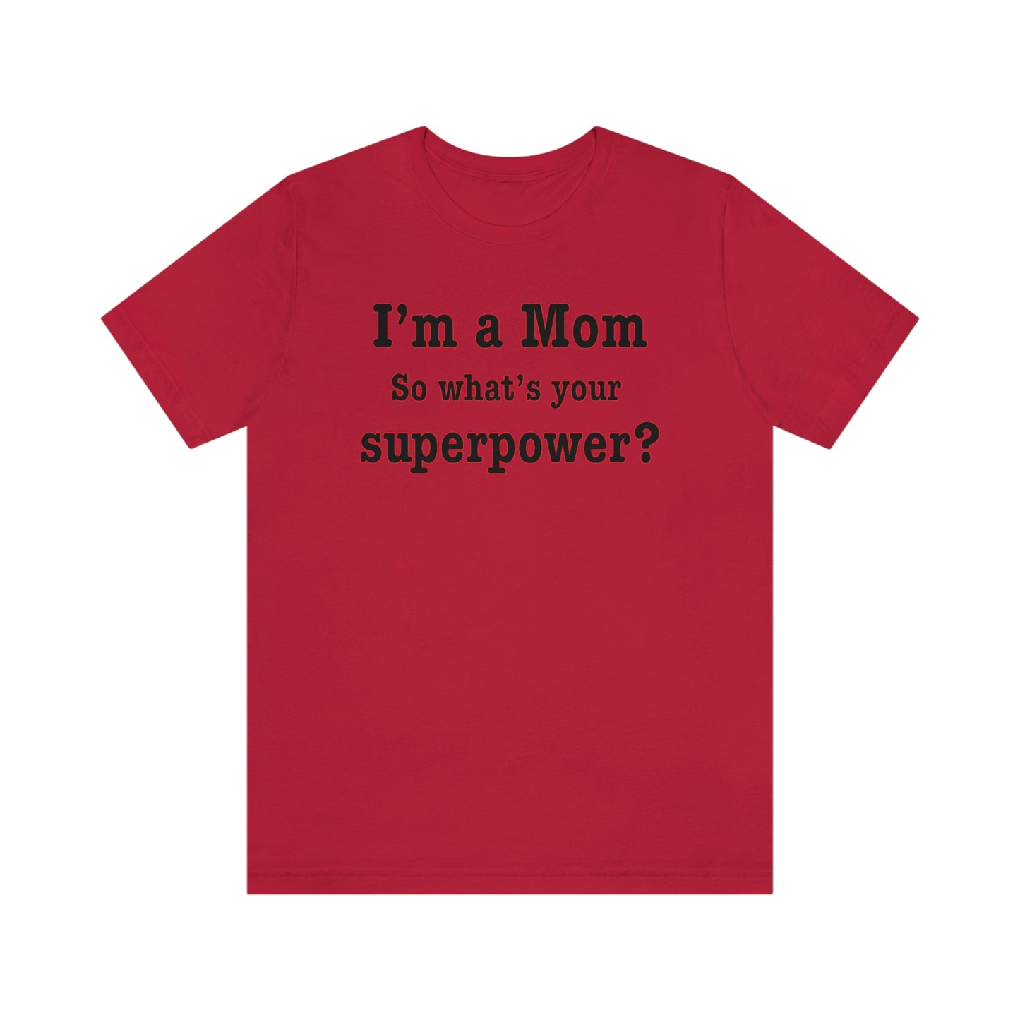 Unisex I'm a Mom T-shirt