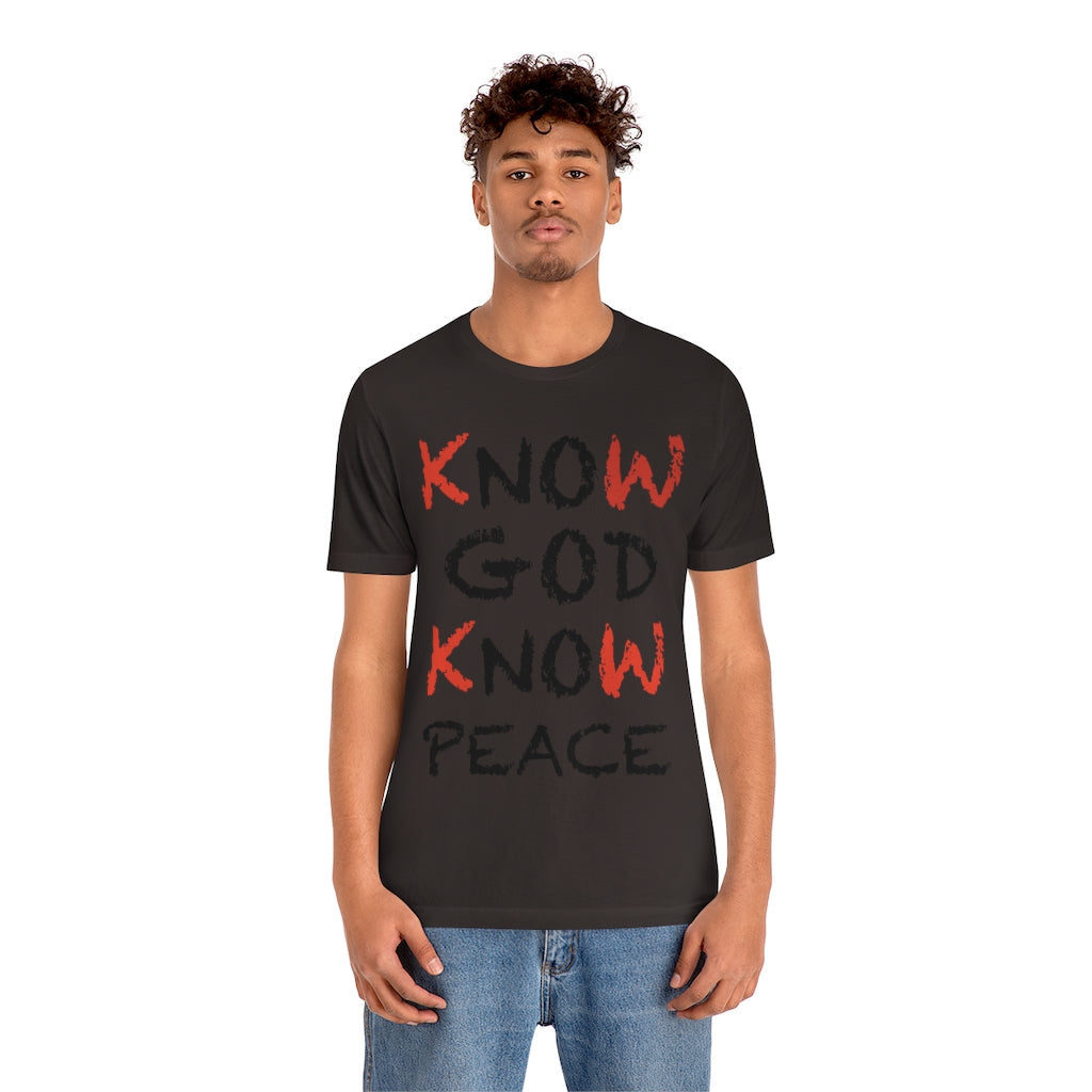 know God and Know Peace T-shirts