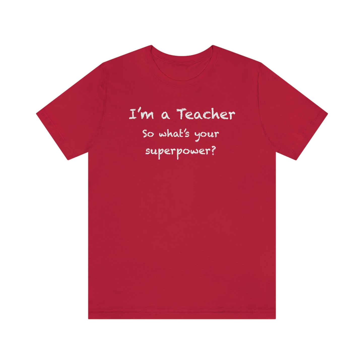 Unisex Im a Teacher T-shirt