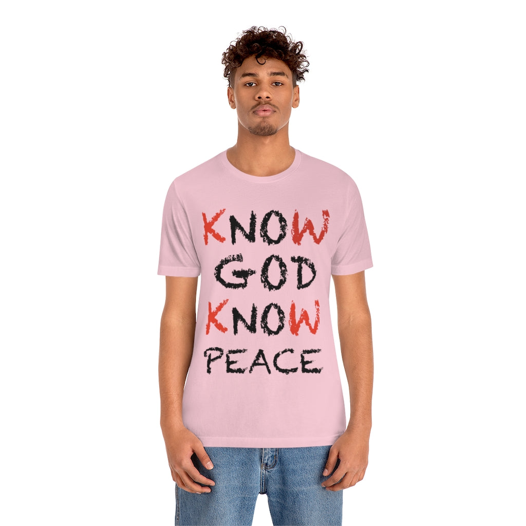 know God and Know Peace T-shirts