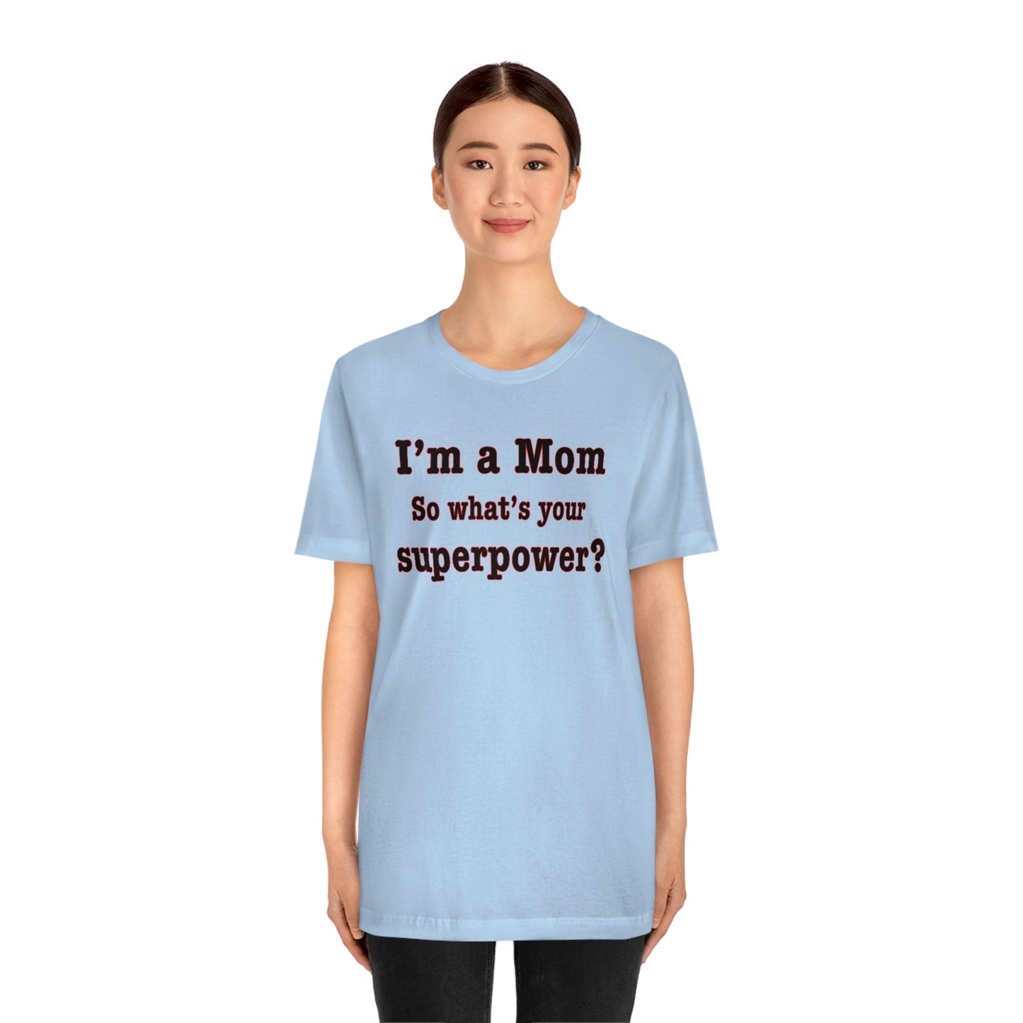 Unisex I'm a Mom T-shirt