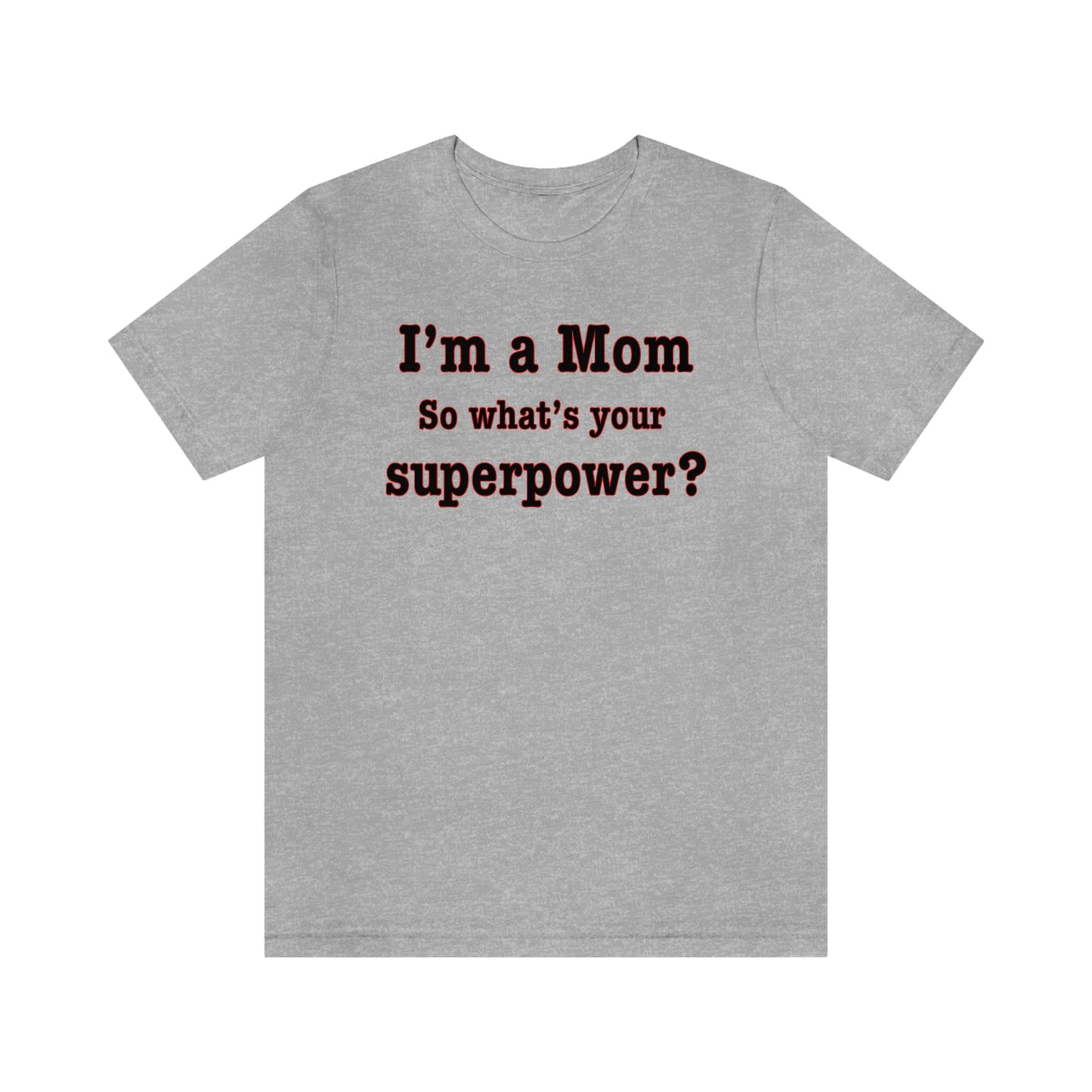 Unisex I'm a Mom T-shirt