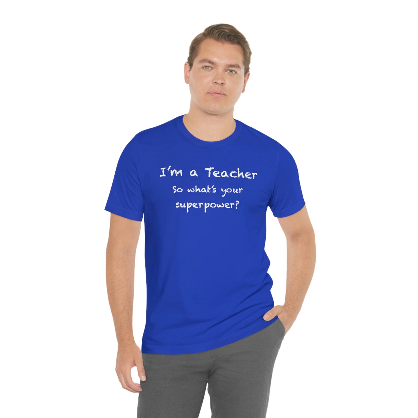 Unisex Im a Teacher T-shirt