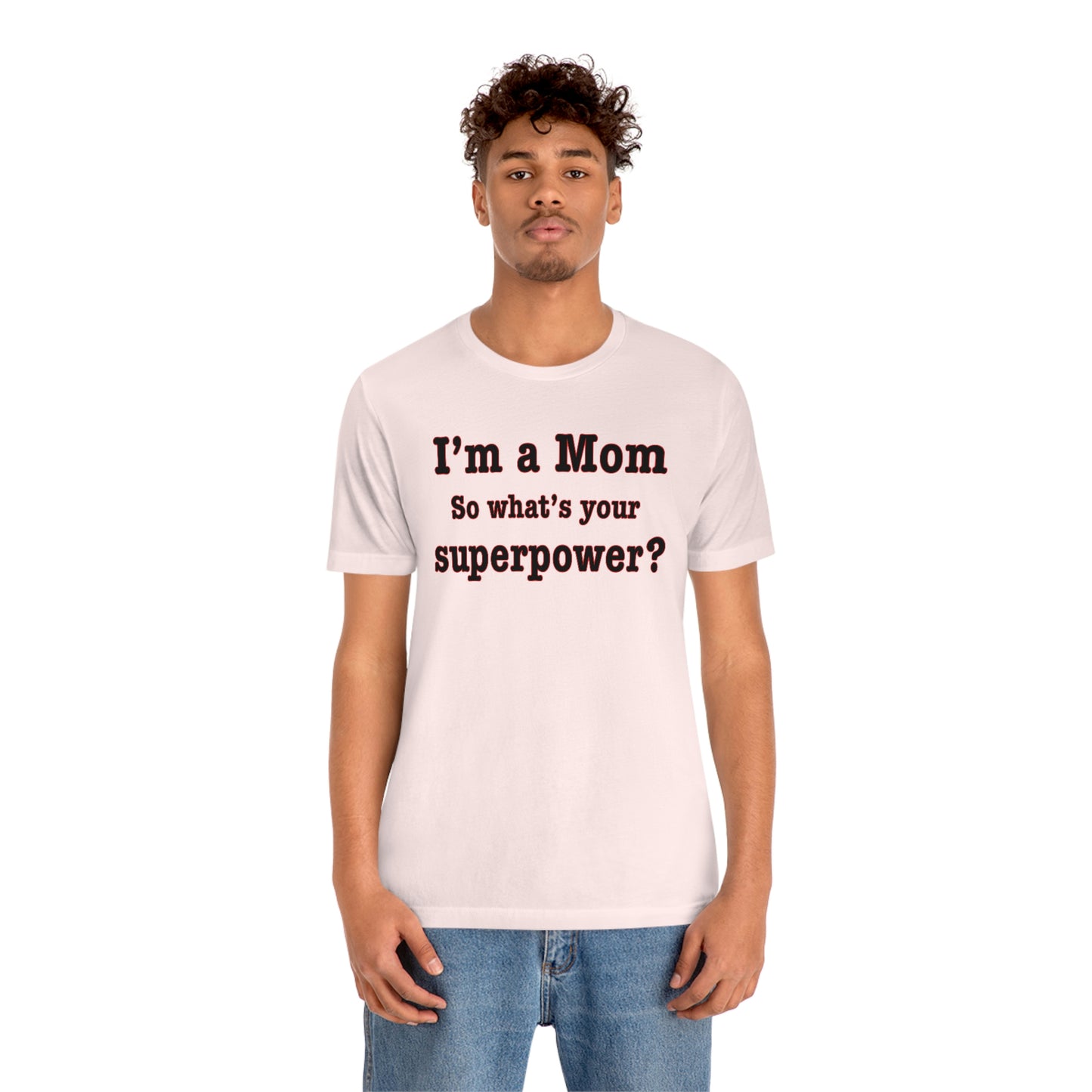 Unisex I'm a Mom T-shirt