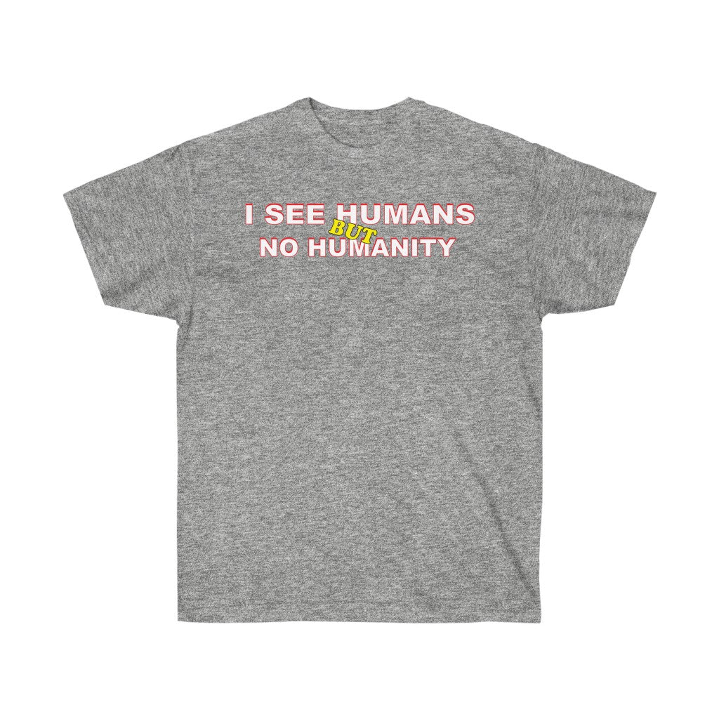 Love Humanity- Unisex T-shirt