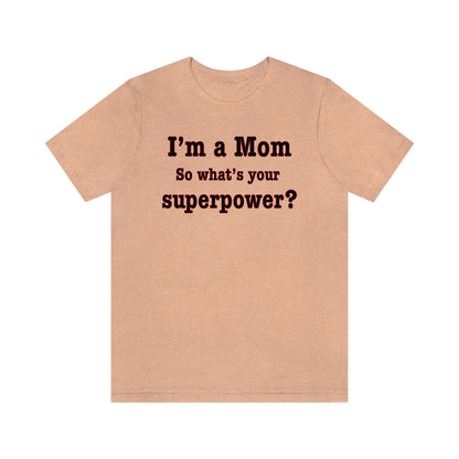 Unisex I'm a Mom T-shirt