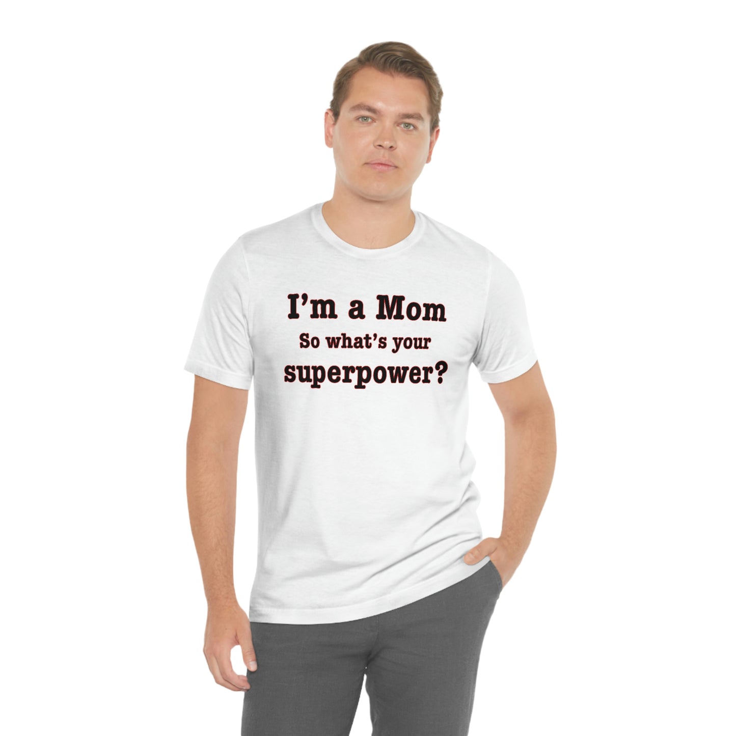 Unisex I'm a Mom T-shirt