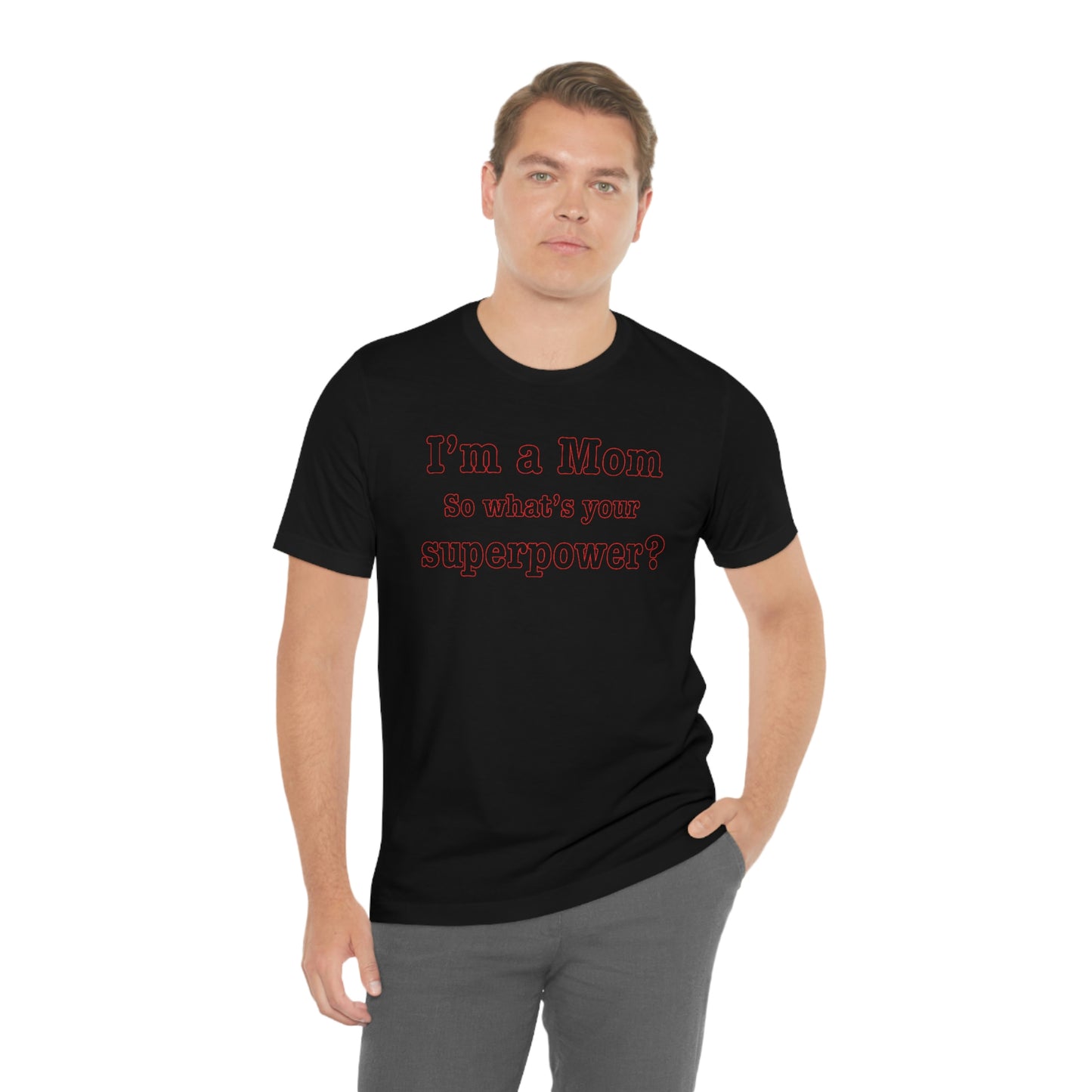 Unisex I'm a Mom T-shirt