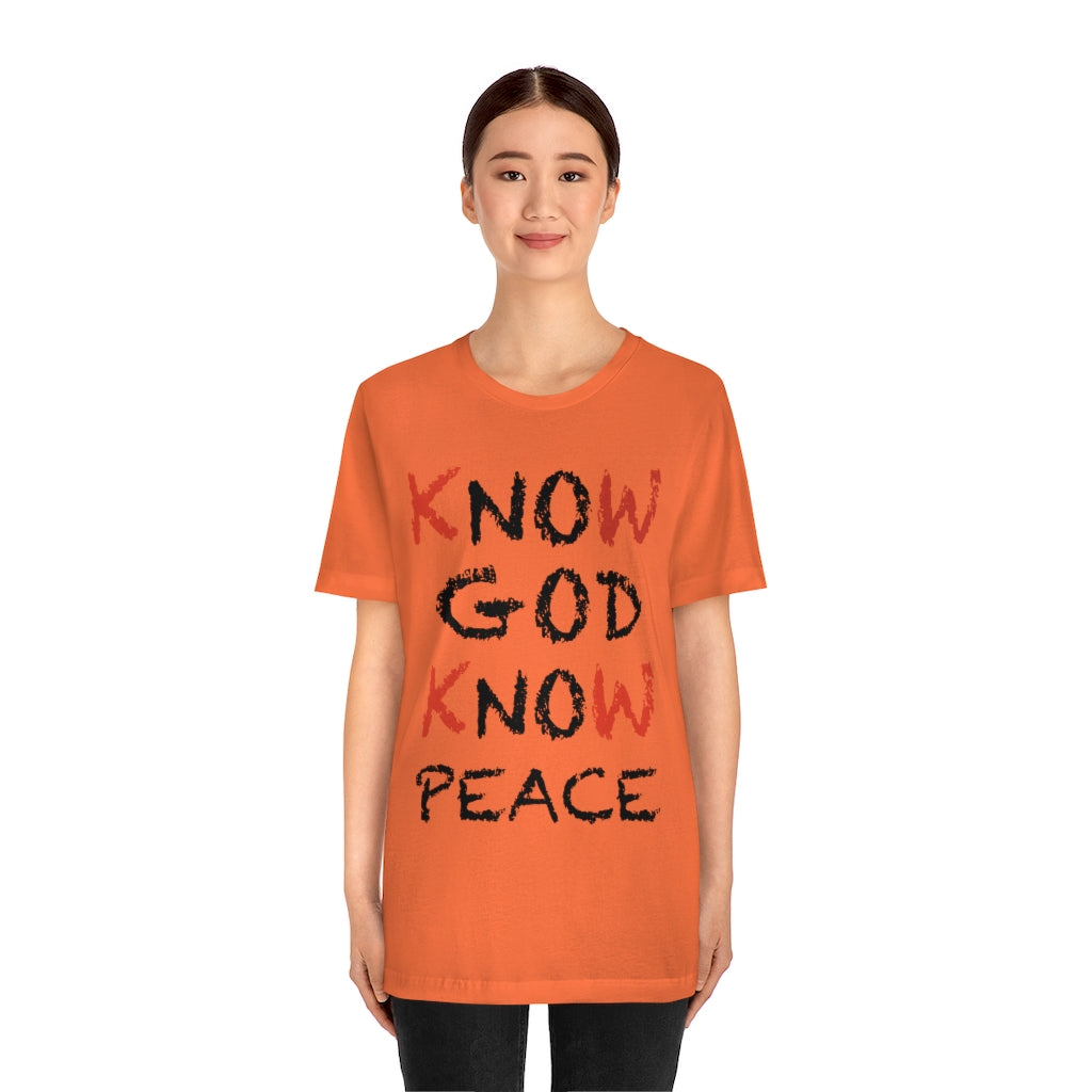 know God and Know Peace T-shirts