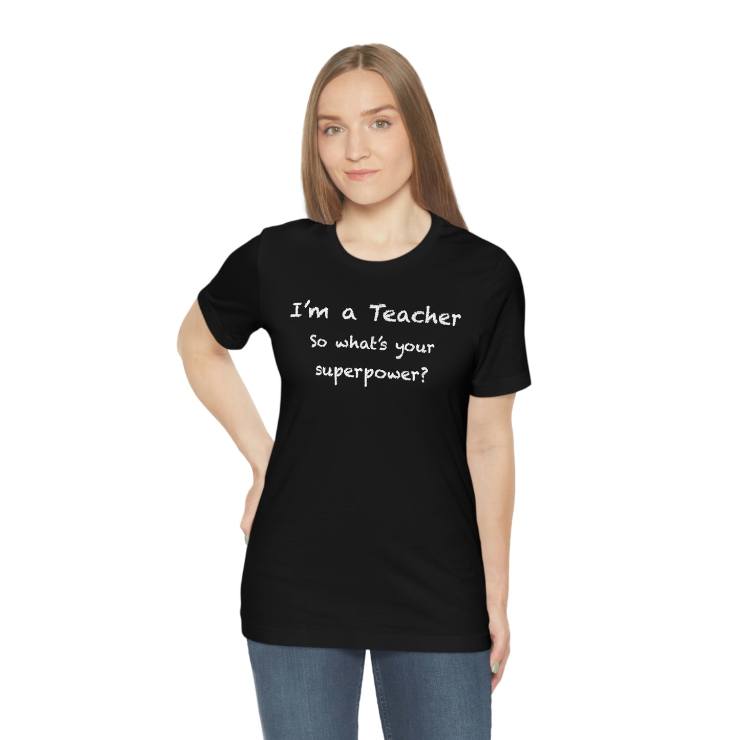 Unisex Im a Teacher T-shirt