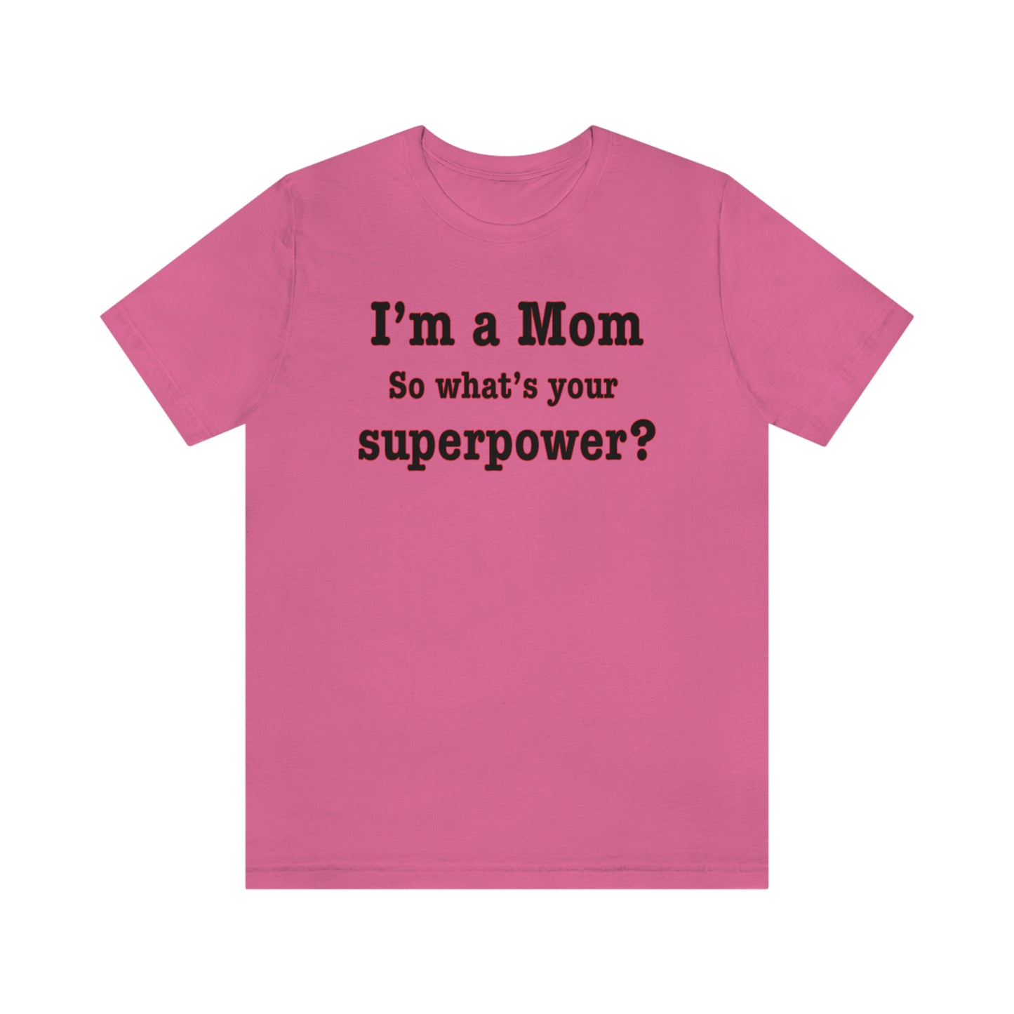 Unisex I'm a Mom T-shirt