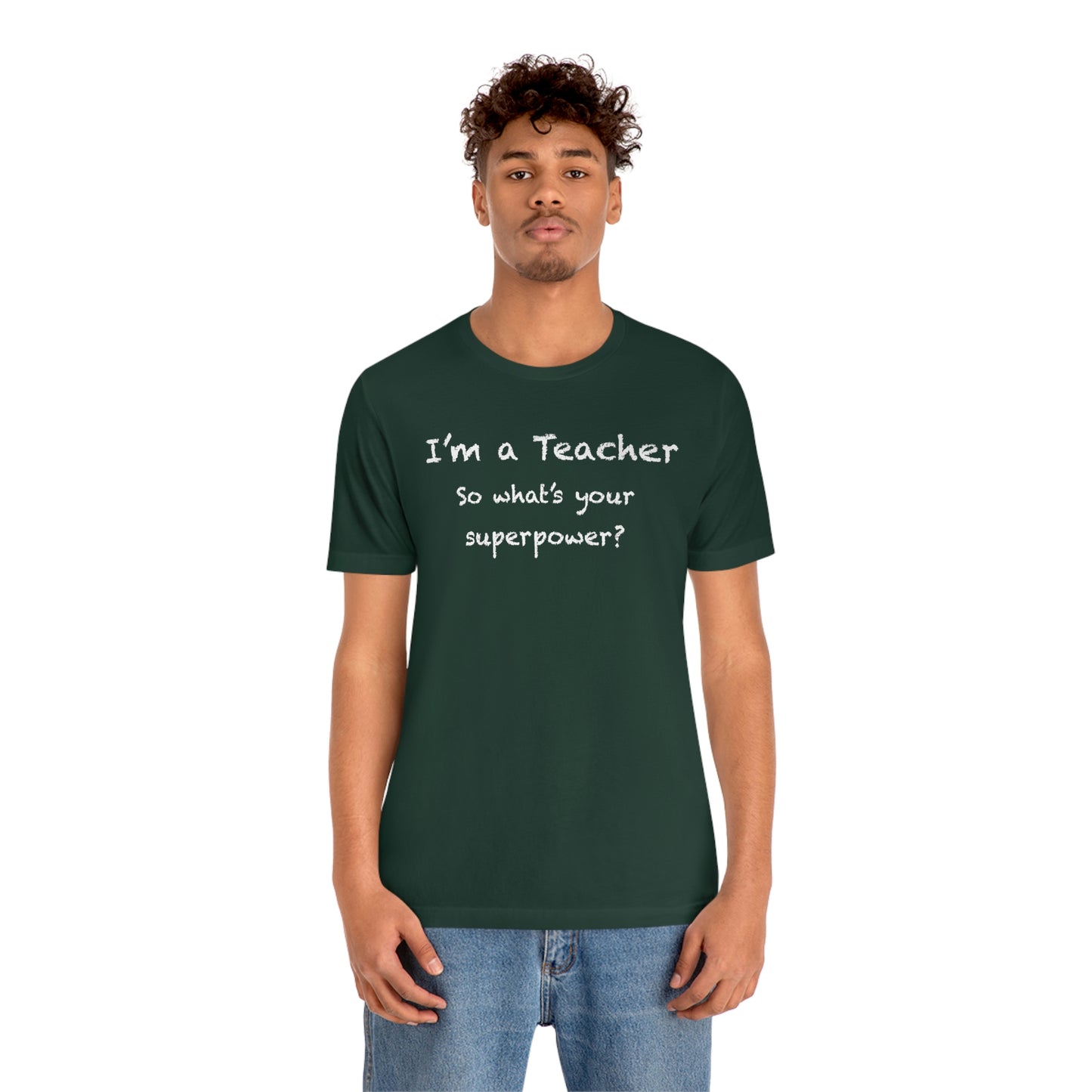 Unisex Im a Teacher T-shirt