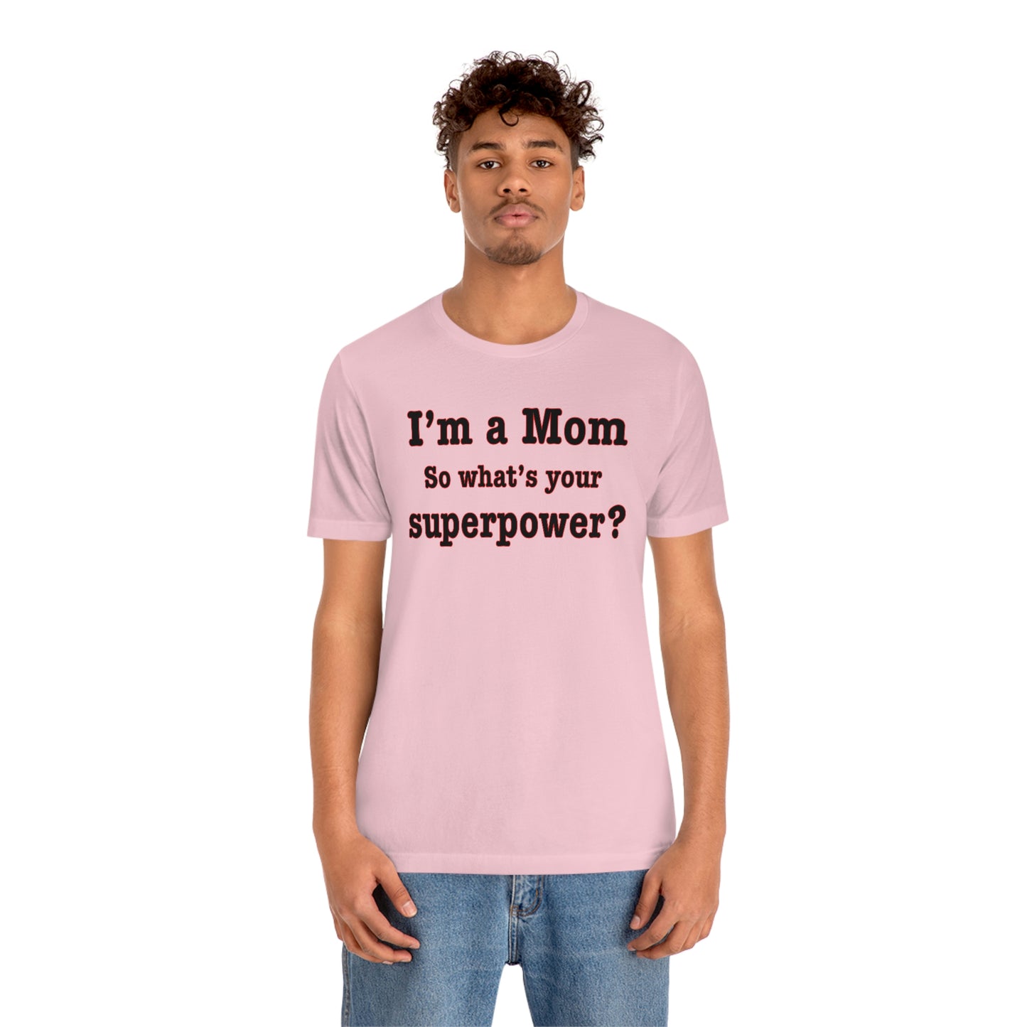 Unisex I'm a Mom T-shirt