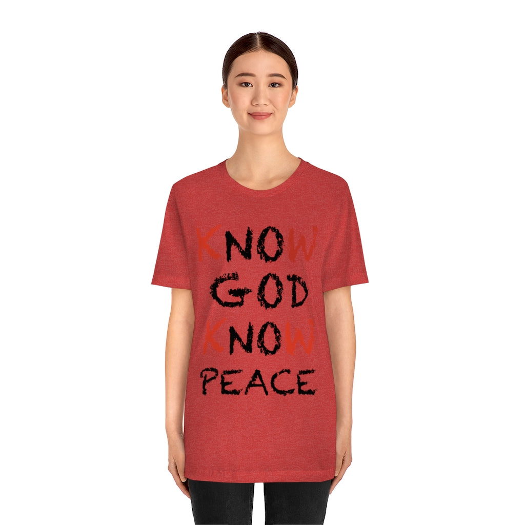 know God and Know Peace T-shirts