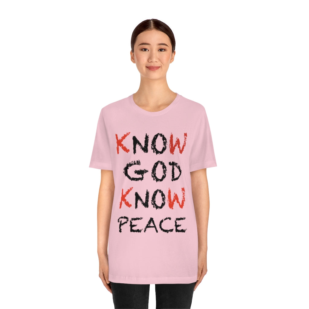 know God and Know Peace T-shirts