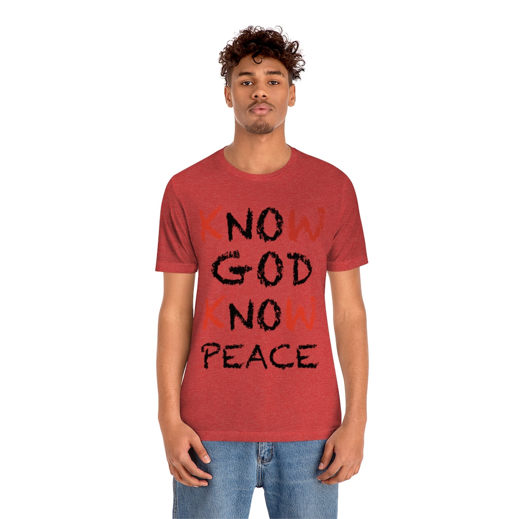 know God and Know Peace T-shirts