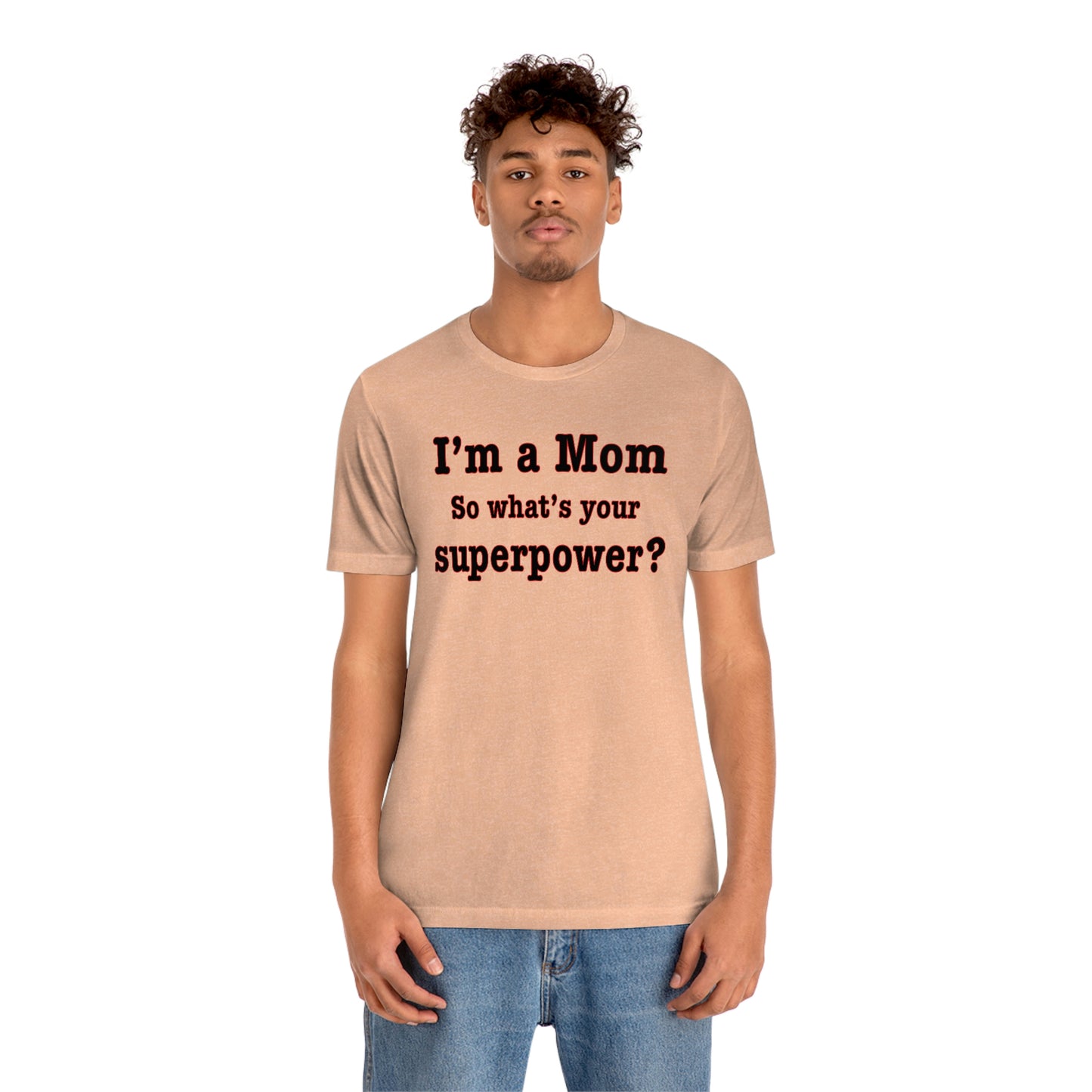 Unisex I'm a Mom T-shirt