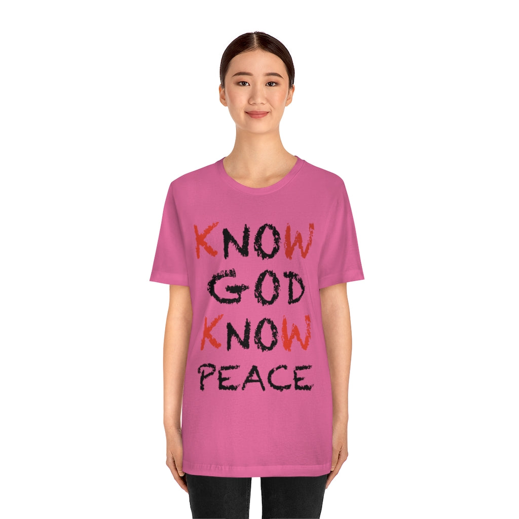 know God and Know Peace T-shirts