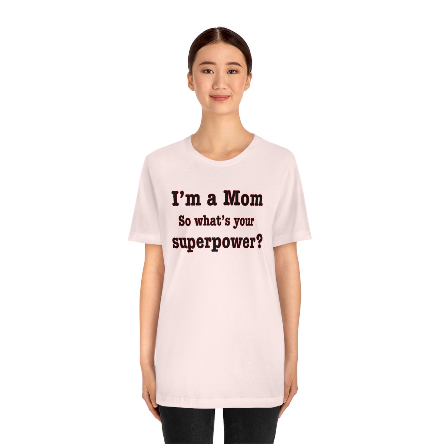 Unisex I'm a Mom T-shirt