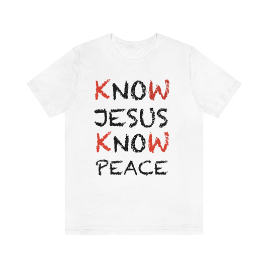 Know Jesus Know Peace T-shirt