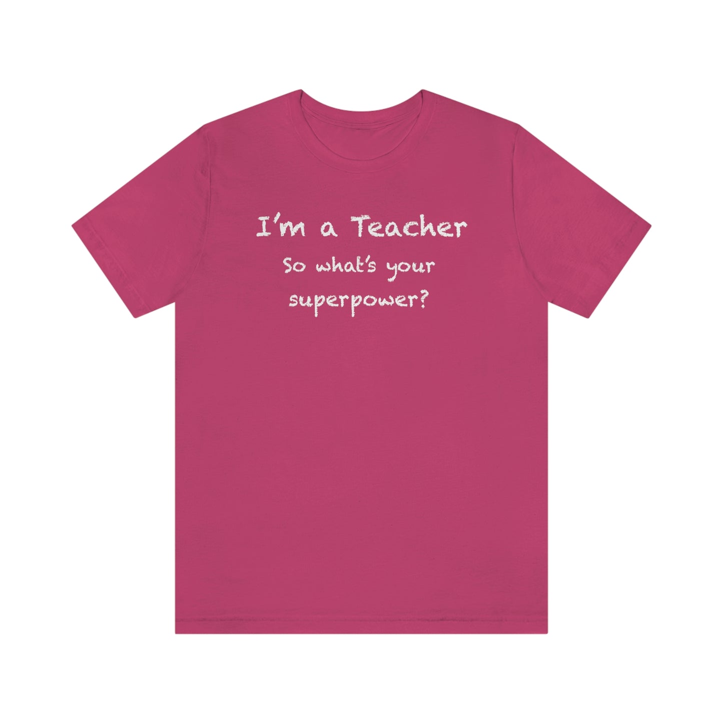 Unisex Im a Teacher T-shirt