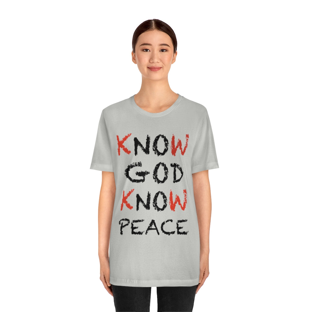 know God and Know Peace T-shirts