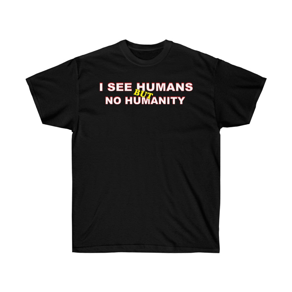 Love Humanity- Unisex T-shirt