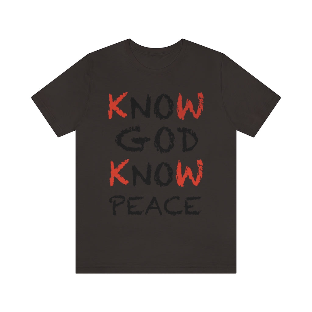 know God and Know Peace T-shirts