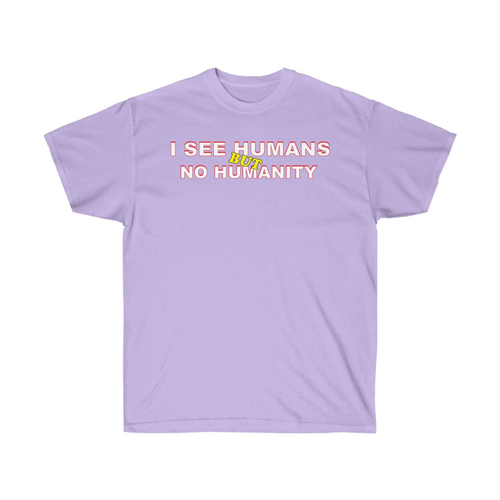 Love Humanity- Unisex T-shirt