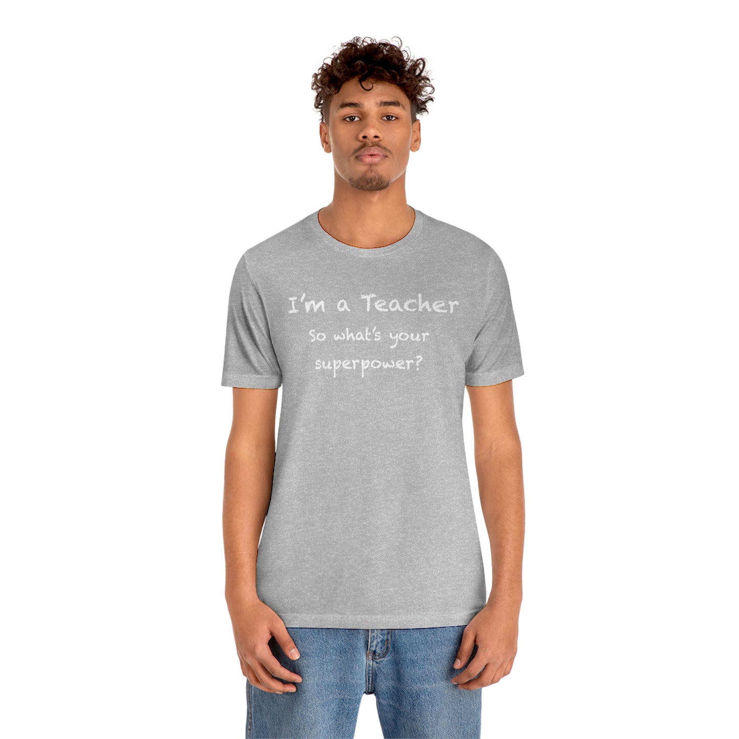 Unisex Im a Teacher T-shirt