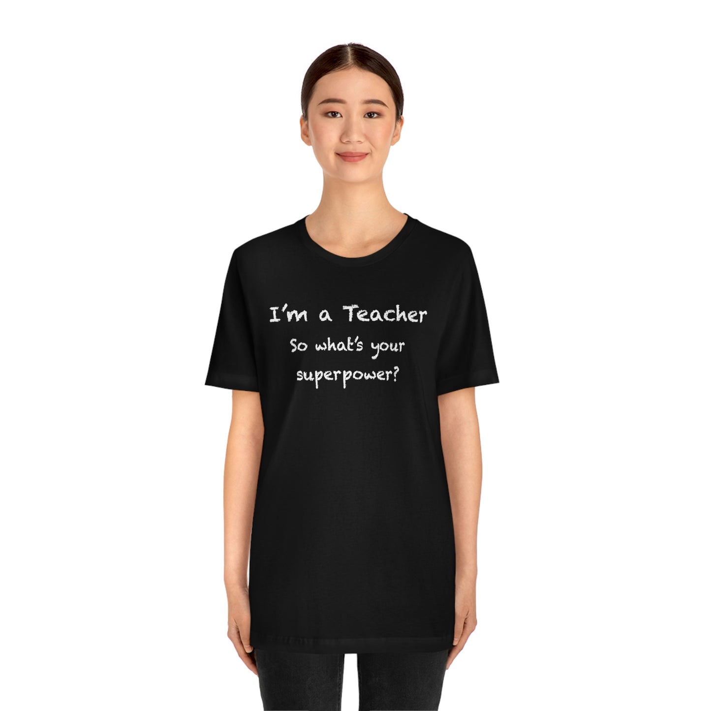 Unisex Im a Teacher T-shirt